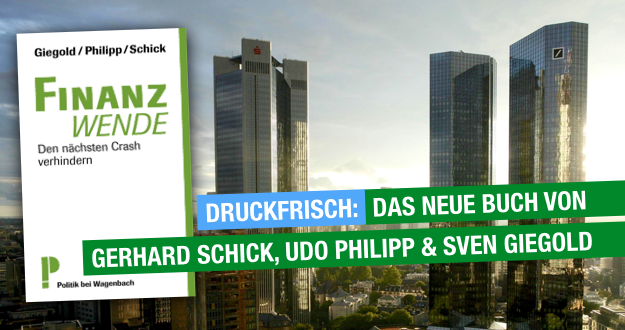Druckfrisch - das neue Buch von Gerhard Schick MdB, Sven Giegold MdEP, Udo Philipp